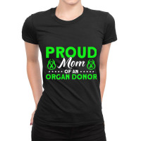 Womens Organ Transplant Organ Donor Proud Mom T Sh Ladies Fitted T-shirt | Artistshot