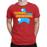 Cosmic Ordering T-shirt | Artistshot