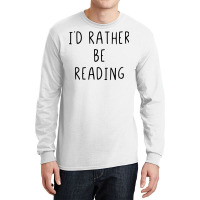 I Would Rather Be Reading Summer Long Sleeve Shirts | Artistshot