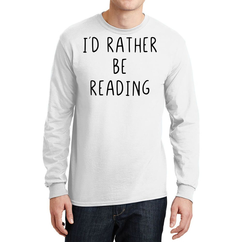 I Would Rather Be Reading Summer Long Sleeve Shirts by deleonnarlish | Artistshot