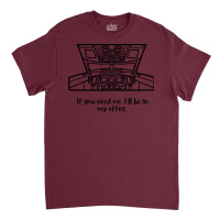 If You Need Me Ill Be In My Office Aviation Hipste Classic T-shirt | Artistshot