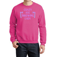 Crazy Axe Throwing Lady Boy Crewneck Sweatshirt | Artistshot