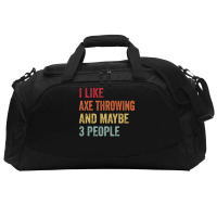 I Like Axe Throwing Maybe 3 People Axe Throwing Lo Active Duffel | Artistshot