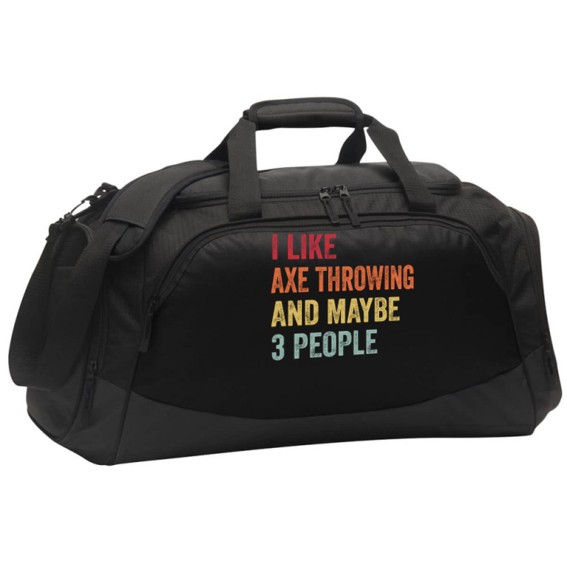 I Like Axe Throwing Maybe 3 People Axe Throwing Lo Active Duffel by oblakervinee | Artistshot