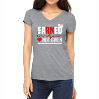 Funny Earned Not Given Design For Men Women Regist Women's V-neck T-shirt | Artistshot