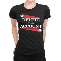 Delete Your Account Ladies Fitted T-shirt | Artistshot