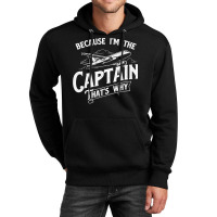 Because I'm The Captain That's Why   Aircraft Airl Unisex Hoodie | Artistshot