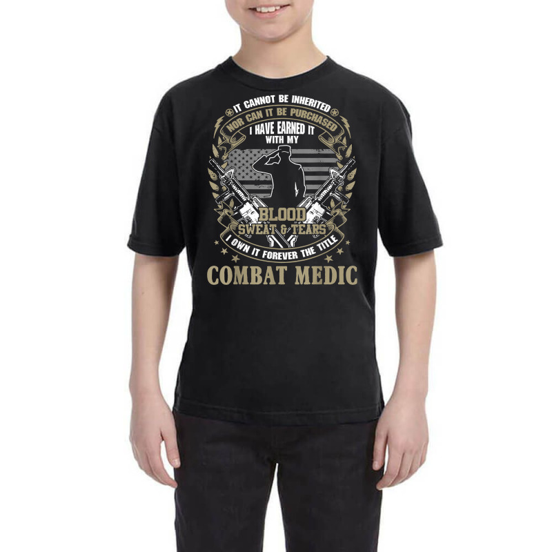 Combat Medic, It Can Not Be Inherited Or Purchased Youth Tee by validokel | Artistshot