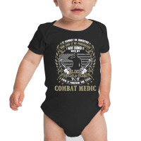 Combat Medic, It Can Not Be Inherited Or Purchased Baby Bodysuit | Artistshot