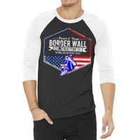 Border Wall Construction Co. Donald J. Trump T Shi 3/4 Sleeve Shirt | Artistshot