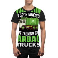 May Start Talking About Garbage Trucks   Waste Man Graphic T-shirt | Artistshot