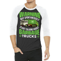 May Start Talking About Garbage Trucks   Waste Man 3/4 Sleeve Shirt | Artistshot