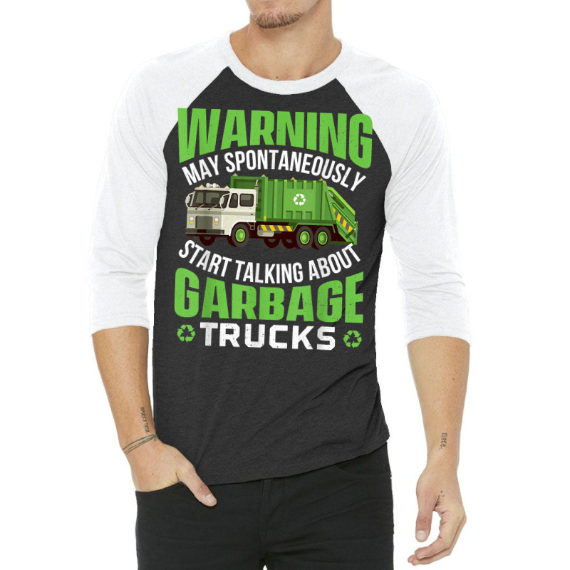 May Start Talking About Garbage Trucks   Waste Man 3/4 Sleeve Shirt | Artistshot