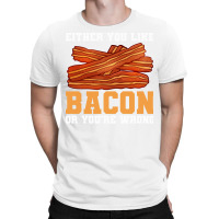 Bacon Food Bacon Strips Foodie Girl T-shirt | Artistshot