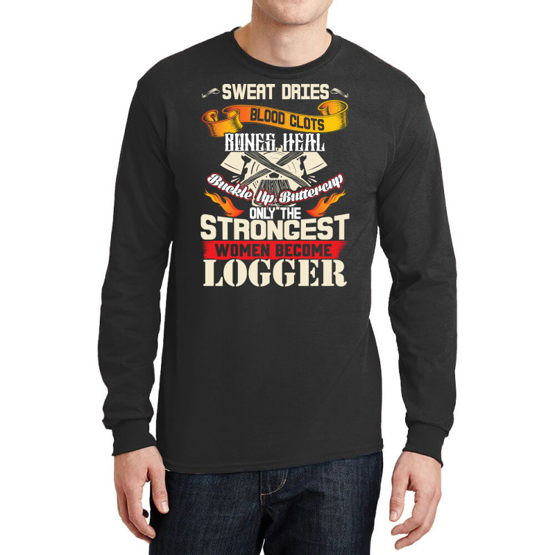 Sweat Dries Blood Clots Bones Heal Buckle Up Butte Long Sleeve Shirts | Artistshot