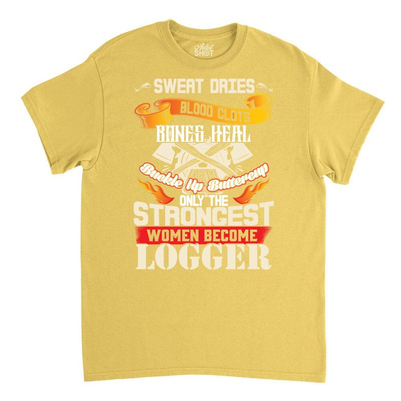 Sweat Dries Blood Clots Bones Heal Buckle Up Butte Classic T-shirt | Artistshot