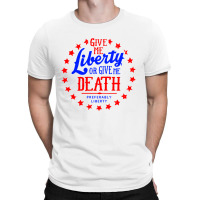 Liberty Or Death, Preferably Liberty T-shirt | Artistshot