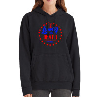 Liberty Or Death, Preferably Liberty Vintage Hoodie | Artistshot