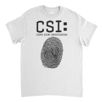 Csi Crime Scene Investigation, Fingerprint, Forens Classic T-shirt | Artistshot