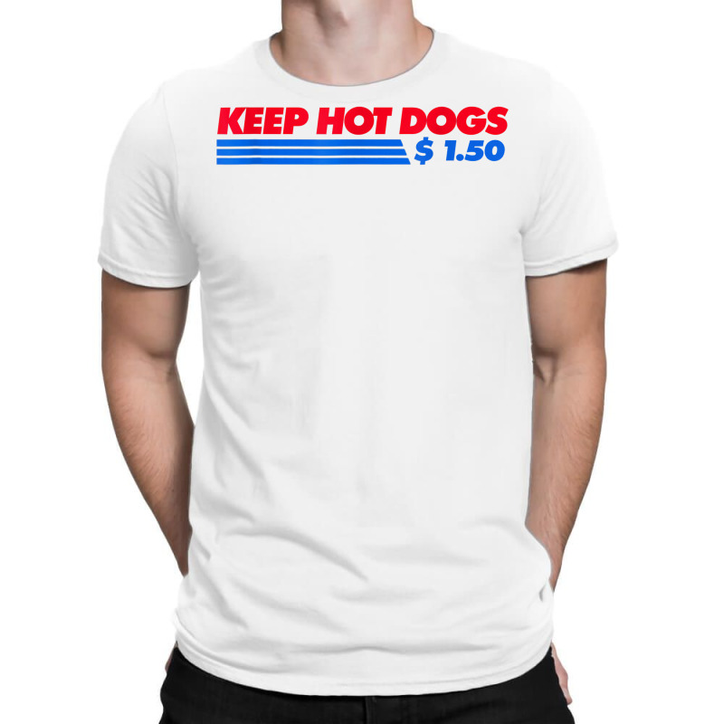 Keep Hot Dogs $1.50 For Men Women T Shirt T-shirt | Artistshot