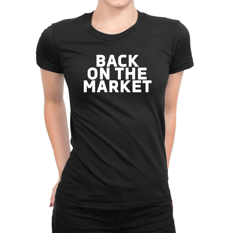 Back On The Market Ladies Fitted T-Shirt by vanotees | Artistshot