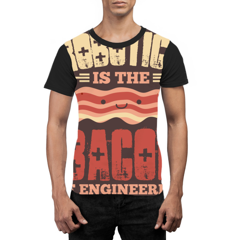 Funny Robotic Engineering Quote Funny Graphic T-shirt | Artistshot