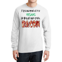 God Created Bacon Quote Long Sleeve Shirts | Artistshot