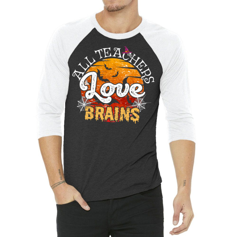 All Teachers Love Brains Halloween Humor Zombie Pun Funny School Party 3/4 Sleeve Shirt | Artistshot