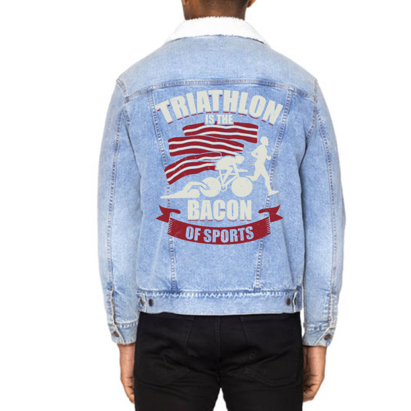 Triathlon Is The Bacon Of Sports Triathlete Gift G Unisex Sherpa-lined Denim Jacket | Artistshot