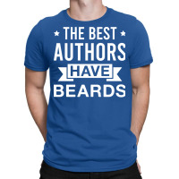 The Best Authors Have Beards Funny Bearded Author T-shirt | Artistshot