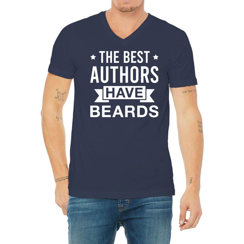 The Best Authors Have Beards Funny Bearded Author V-Neck Tee by otnoscleder8 | Artistshot