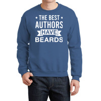 The Best Authors Have Beards Funny Bearded Author Crewneck Sweatshirt | Artistshot