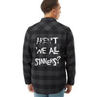 Aren't We All Sinners (no Crown) Flannel Shirt | Artistshot