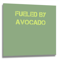 Fueled By Avocado For Avocado Lovers Metal Print Square | Artistshot