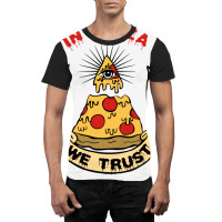 In Pizza We Trust Graphic T-shirt | Artistshot