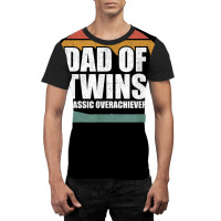 Dad Of Twins Shirt Classic Overachiever Funny Gift Graphic T-shirt | Artistshot