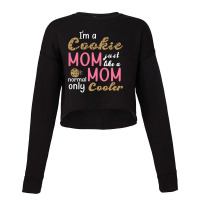 Trending I'm A Cookie Mom Just Like A Normal Mom O Cropped Sweater | Artistshot