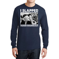 Classic Steel Magnolias I Slapped Ouiser Boudreaux Long Sleeve Shirts | Artistshot