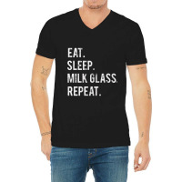 Hot Trend Eat Sleep Milk Glass Repeat V-neck Tee | Artistshot