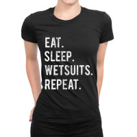 Trending Eat Sleep Wetsuits Repeat Ladies Fitted T-shirt | Artistshot