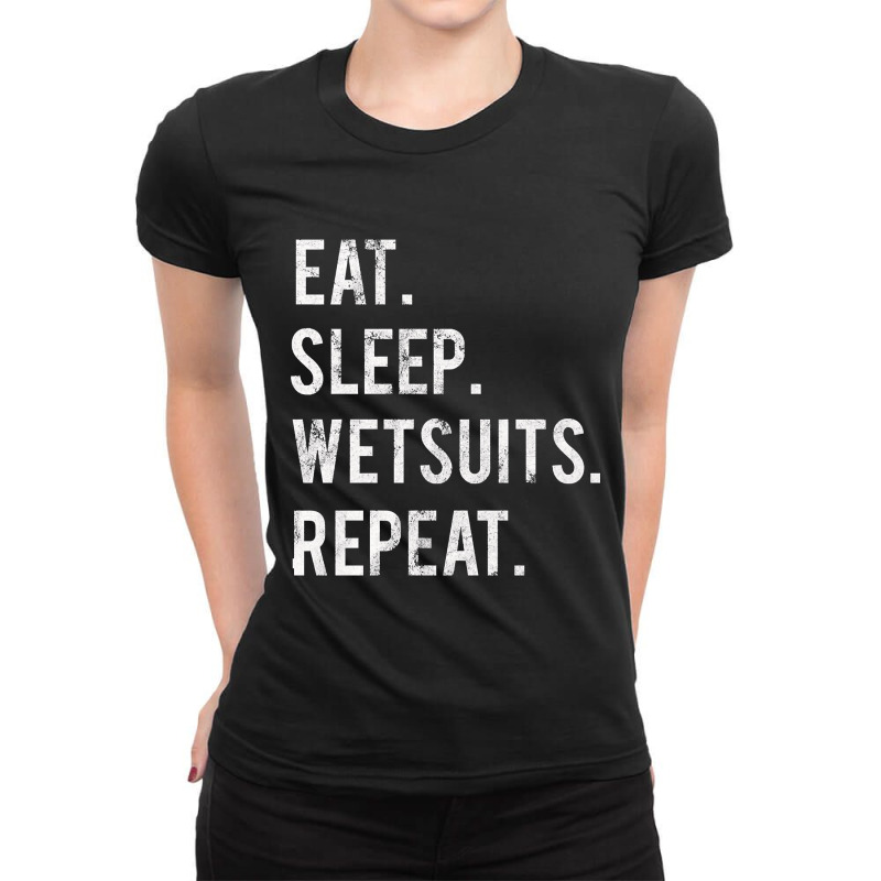 Trending Eat Sleep Wetsuits Repeat Ladies Fitted T-Shirt by lethithu856 | Artistshot