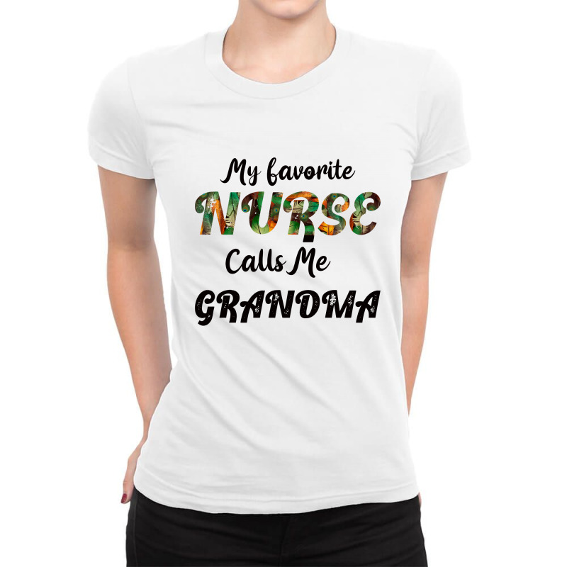 My Favorite Nurse Calls Me Grandma Ladies Fitted T-shirt | Artistshot