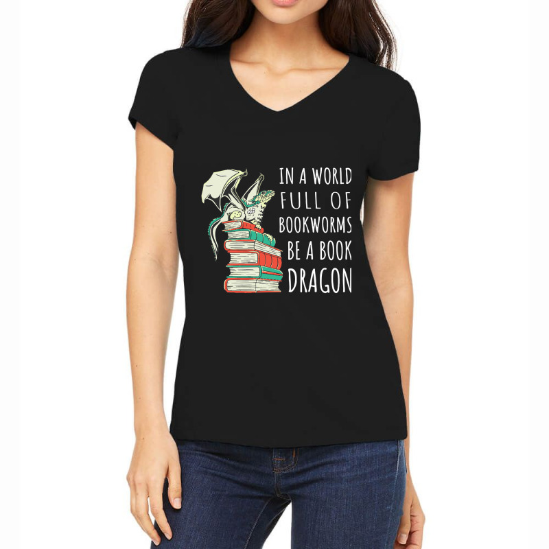 Limited Edition In A World Full Of Bookworms Be A Women's V-Neck T-Shirt by francismichaelj | Artistshot