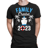 Family Cruise 2023 For Cruising Ship Vacation T Sh T-shirt | Artistshot