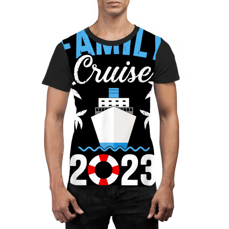 Family Cruise 2023 For Cruising Ship Vacation T Sh Graphic T-shirt | Artistshot