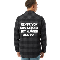 Einer Von Uns Beiden Ist Kluger Als Du Flannel Shirt | Artistshot