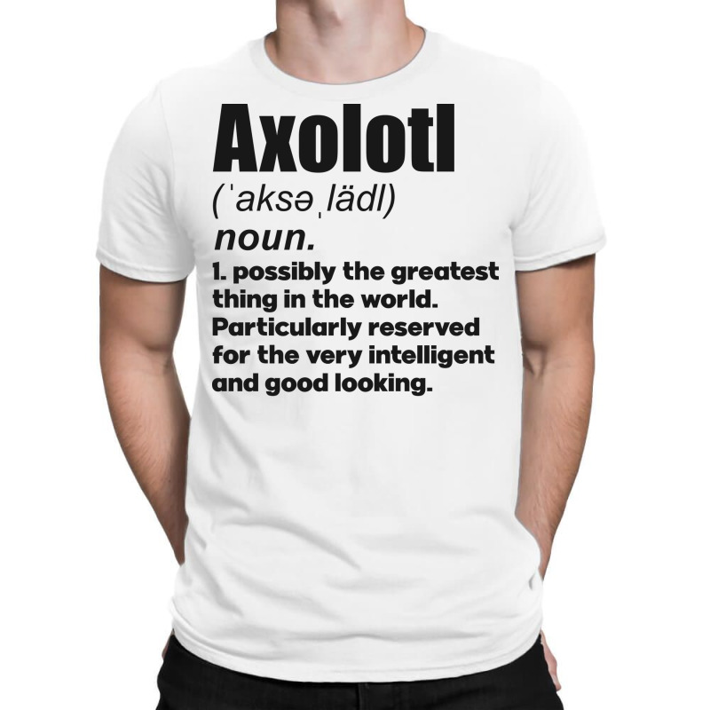 Axolotl Pet Lover Gifts Definition Perfect Present T-Shirt by oreilywendyo | Artistshot