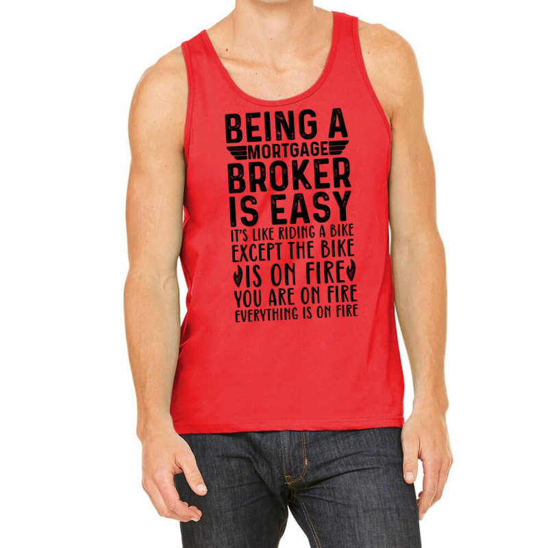 Being A Mortgage Broker Is Easy Its Like Riding A Tank Top by focantftalewb | Artistshot