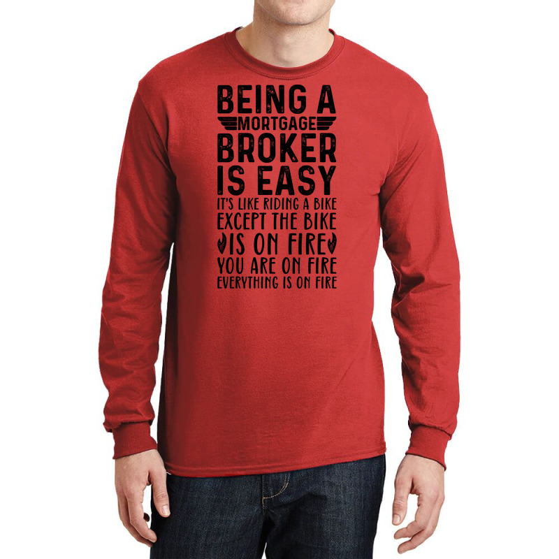 Being A Mortgage Broker Is Easy Its Like Riding A Long Sleeve Shirts by focantftalewb | Artistshot