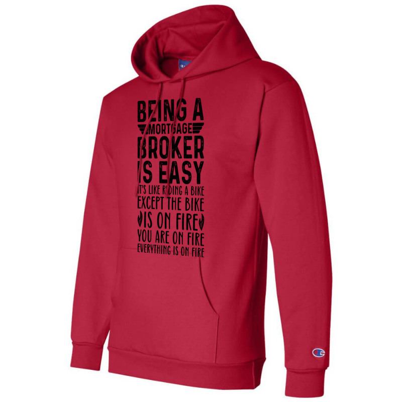 Being A Mortgage Broker Is Easy Its Like Riding A Champion Hoodie by focantftalewb | Artistshot